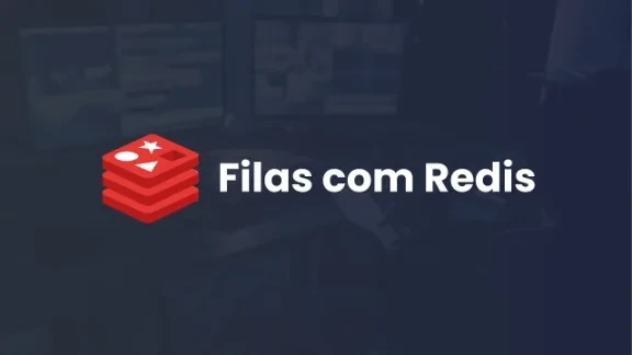 O que são e por que utilizar filas - Filas com Redis